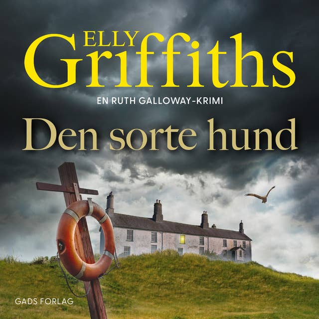 Den sorte hund: En Ruth Galloway-krimi by Elly Griffiths