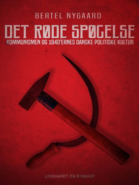 Det røde spøgelse. Kommunismen og 1840 ernes danske politiske kultur