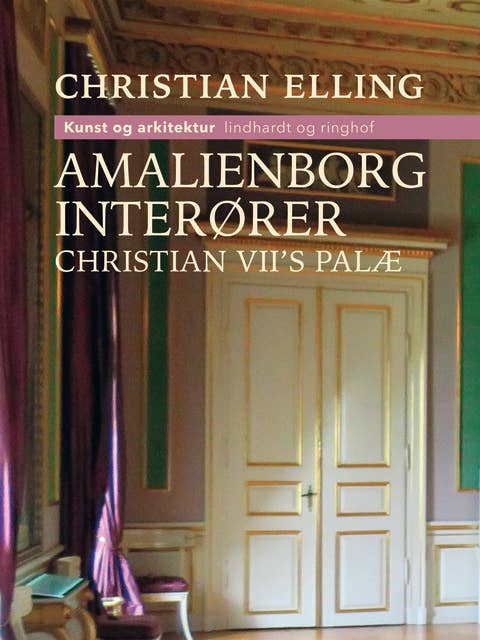 Amalienborg-interører. Christian VII's palæ