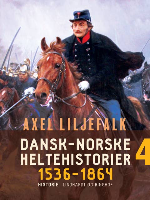 Dansk-norske heltehistorier 1536-1864. Bind 4