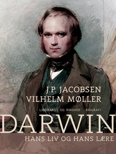 Darwin. Hans liv og hans lære