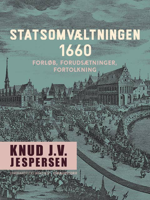 Statsomvæltningen 1660. Forløb, forudsætninger, fortolkning