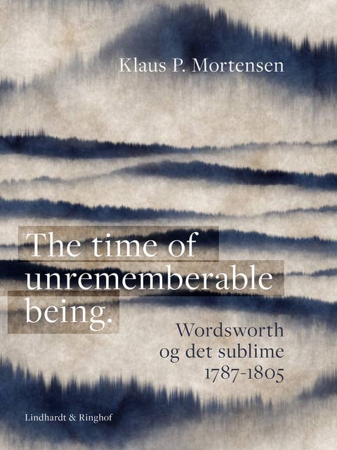The time of unrememberable being. Wordsworth og det sublime 1787-1805