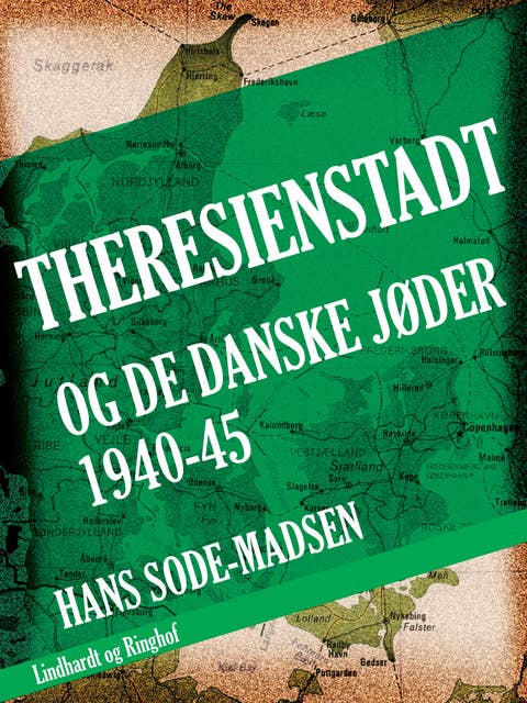 Theresienstadt - og de danske jøder 1940-45