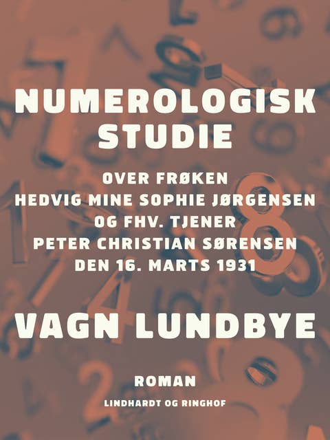 Numerologisk studie over frøken Hedvig Mine Sophie Jørgensen og fhv. tjener Peter Christian Sørensen den 16. marts 1931