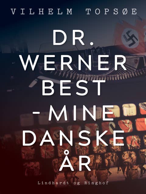 Dr. Werner Best - mine danske år