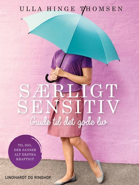 Særligt sensitiv - guide til det liv - E-bog & Lydbog - Ulla Hinge Thomsen - Mofibo