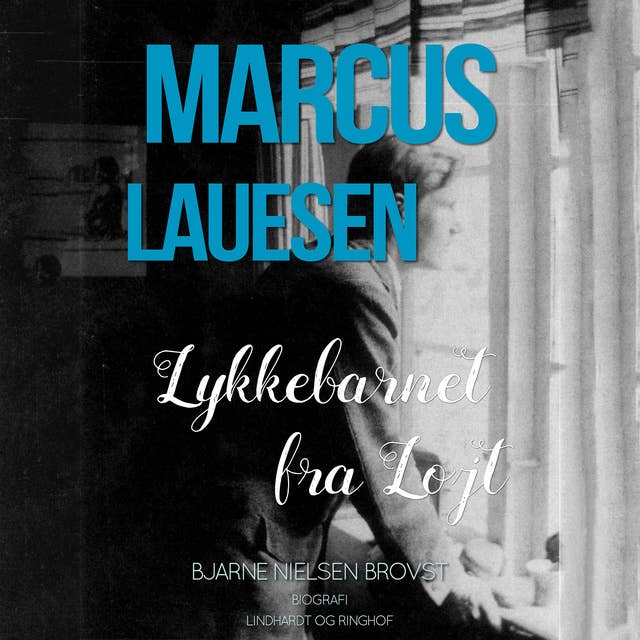 Marcus Lauesen - Lykkebarnet fra Løjt