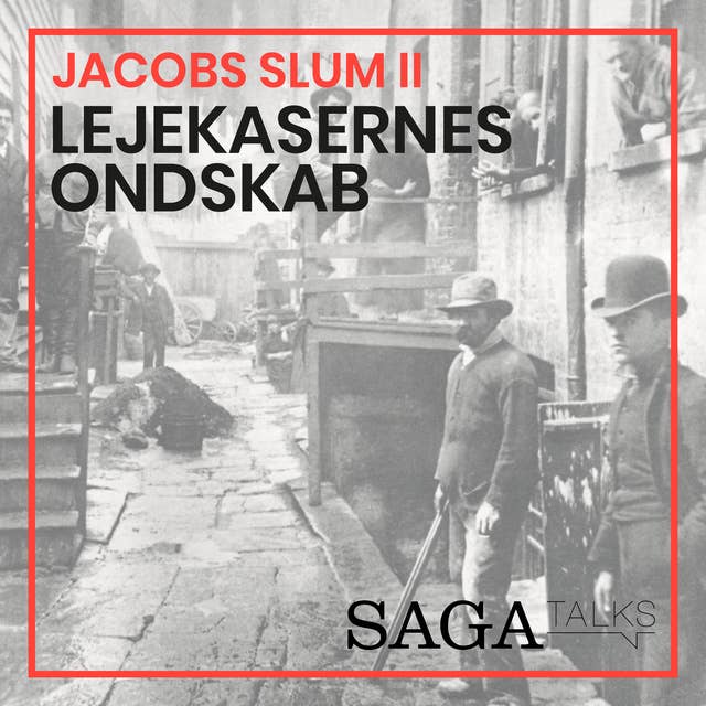 Jacobs slum II - Lejekasernes ondskab