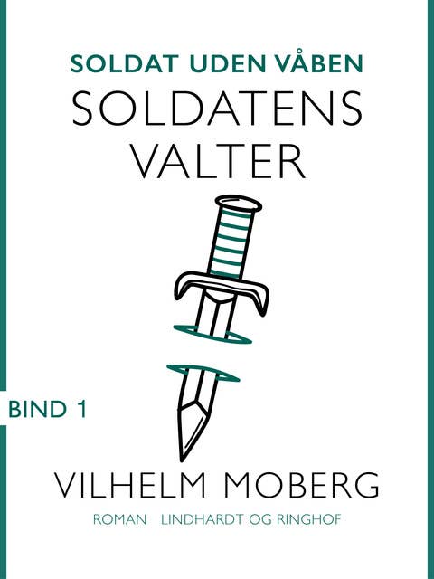 Soldat uden våben: Soldatens Valter - Bind 1