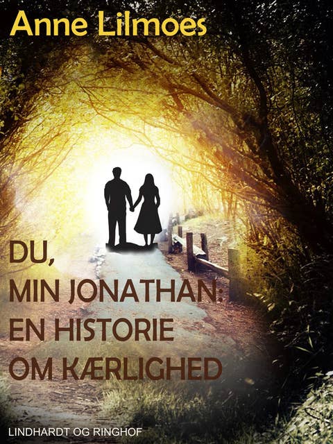 Du, min Jonathan - : en historie om kærlighed