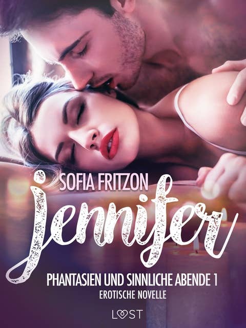 Jennifer: Phantasien und sinnliche Abende 1: Erotische Novelle
