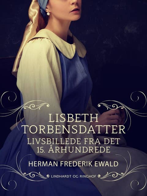 Lisbeth Torbensdatter - livsbillede fra det 15. århundrede