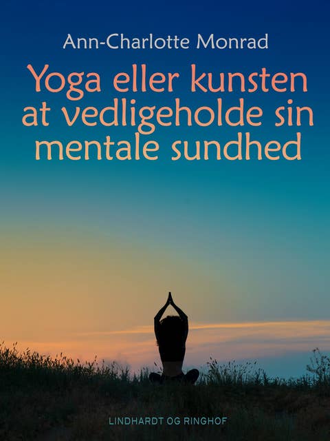 Yoga eller kunsten at vedligeholde sin mentale sundhed