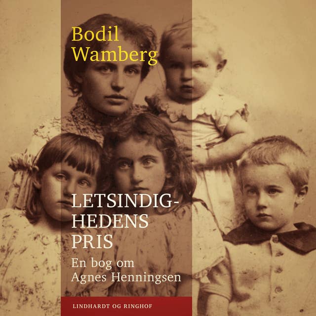 Letsindighedens pris: En bog om Agnes Henningsen