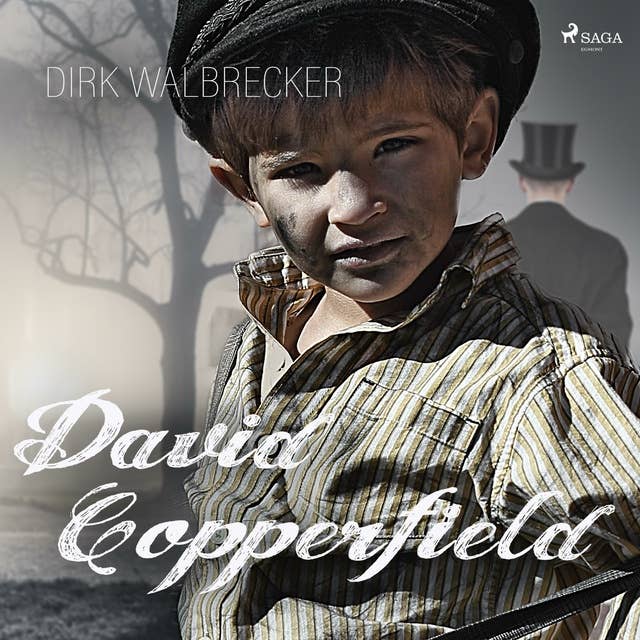 David Copperfield - Der Abenteuer-Klassiker von Charles Dickens (Ungekürzt)