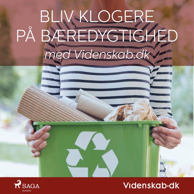 Bliv klogere på bæredygtighed i hverdagen med Videnskab.dk