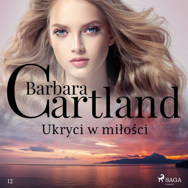 Ukryci w miłości - Ponadczasowe historie miłosne Barbary Cartland