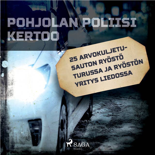 25 arvokuljetusauton ryöstö Turussa ja ryöstön yritys Liedossa