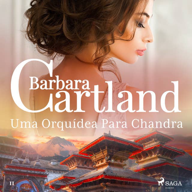 Uma Orquídea Para Chandra (A Eterna Coleção de Barbara Cartland 11)
