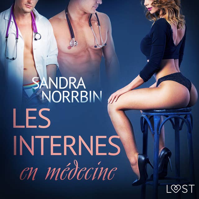 Les Internes en médecine – Une nouvelle érotique by Sandra Norrbin