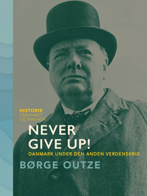 Never Give Up! Danmark under den anden verdenskrig