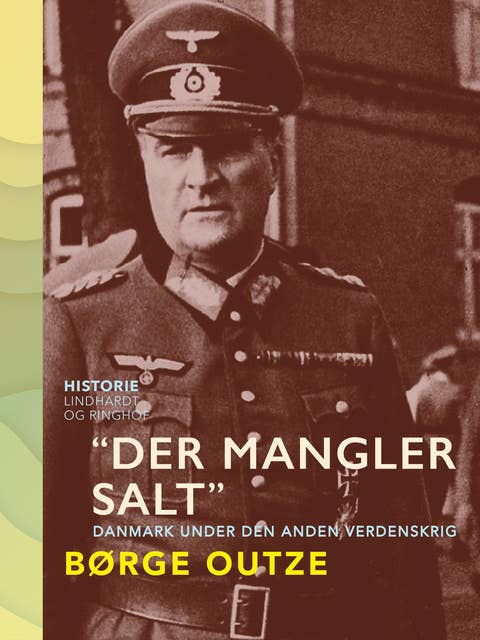 "Der mangler salt". Danmark under den anden verdenskrig