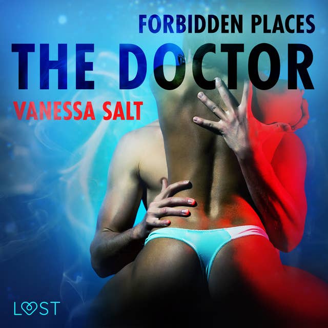 Forbidden Places: The Doctor - erotic short story