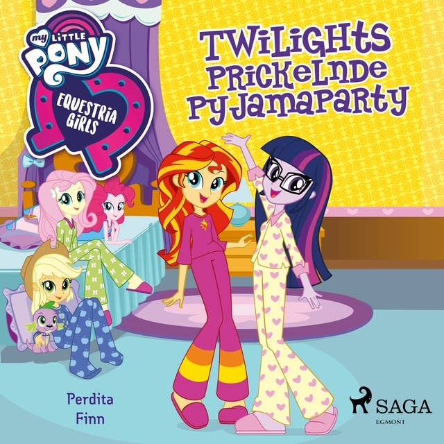 My Little Pony - Equestria Girls: Twilights prickelnde Pyjamaparty
