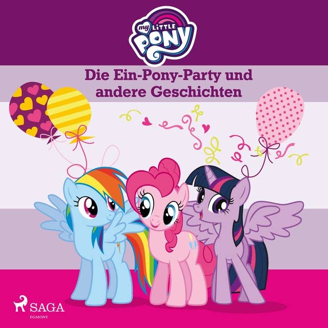 My Little Pony: Die Ein-Pony-Party und andere Geschichten