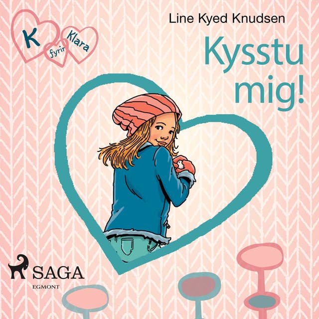 K fyrir Klara 3 – Kysstu mig!