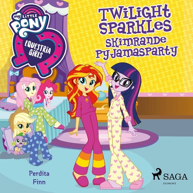 Equestria Girls - Twilight Sparkles skimrande pyjamasparty