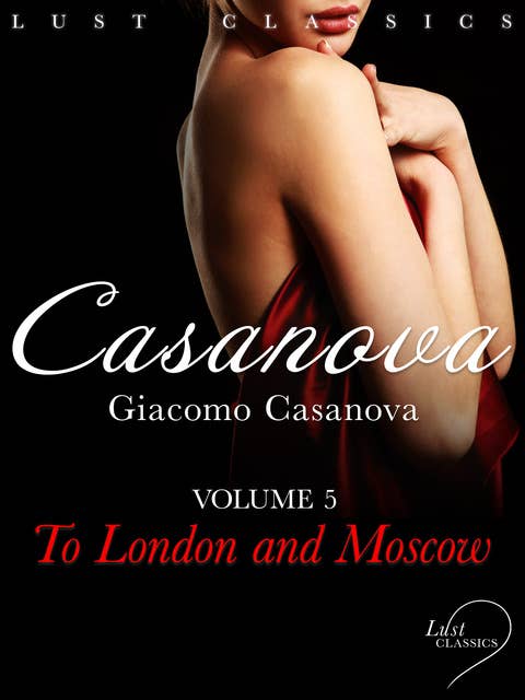 LUST Classics: Casanova Volume 5 – To London and Moscow