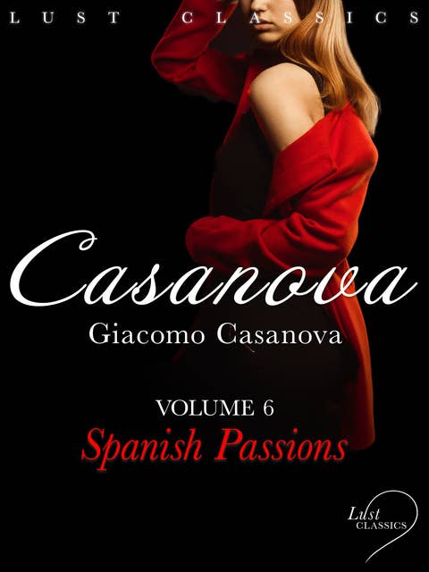 LUST Classics: Casanova Volume 6 – Spanish Passions