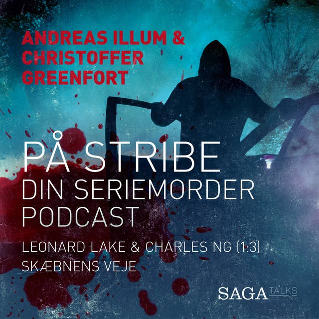 På stribe - din seriemorderpodcast (Leonard Lake og Charles Ng 1:3)