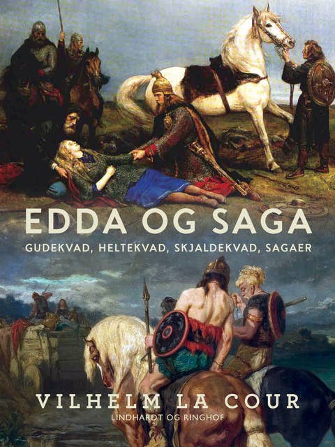 Edda og Saga. Gudekvad, heltekvad, skjaldekvad, sagaer