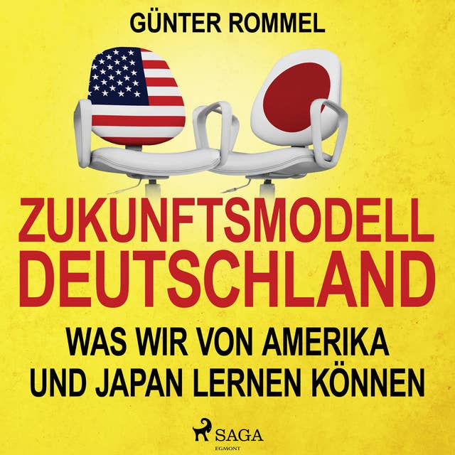 Zukunftsmodell Deutschland: Was wir von Amerika und Japan lernen können