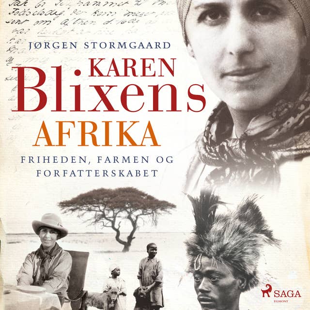 Karen Blixens Afrika - Friheden, farmen og forfatterskabet