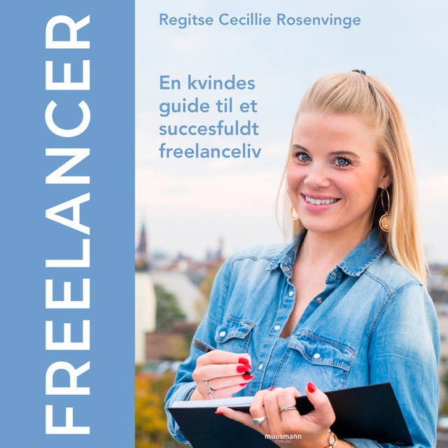 Freelancer - en kvindes guide til et succesfuldt freelanceliv