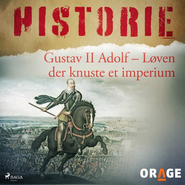 Gustav II Adolf - Løven der knuste et imperium