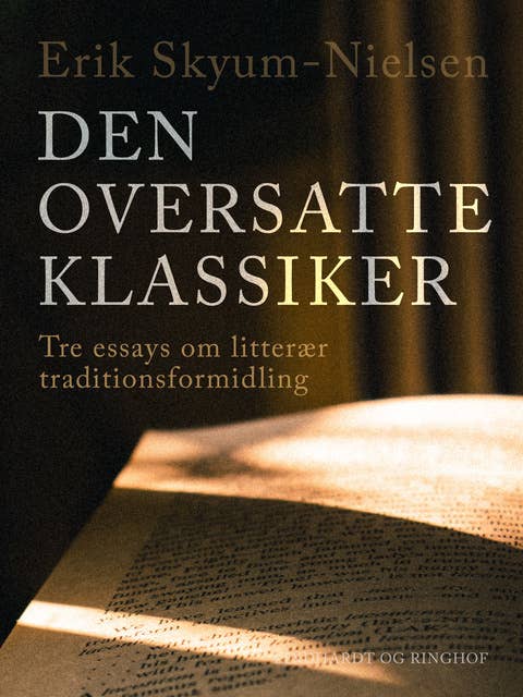 Den oversatte klassiker. Tre essays om litterær traditionsformidling