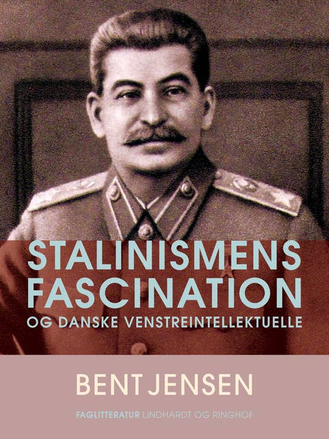 Stalinismens fascination og danske venstreintellektuelle