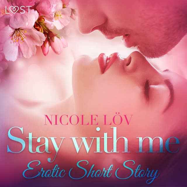 Stay With Me: Erotic Short Story