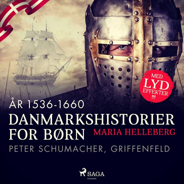 Danmarkshistorier for børn (20) (år 1536-1660) - Peter Schumacher, Griffenfeld