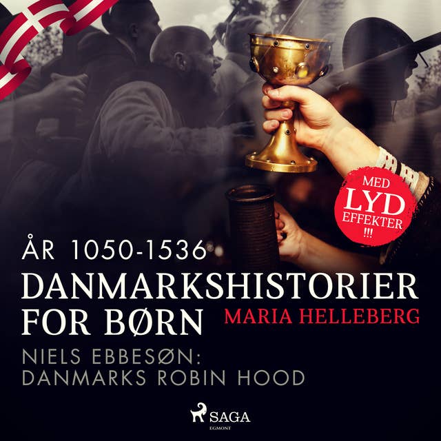 Danmarkshistorier for børn (10) (år 1050-1536) - Niels Ebbesøn: Danmarks Robin Hood