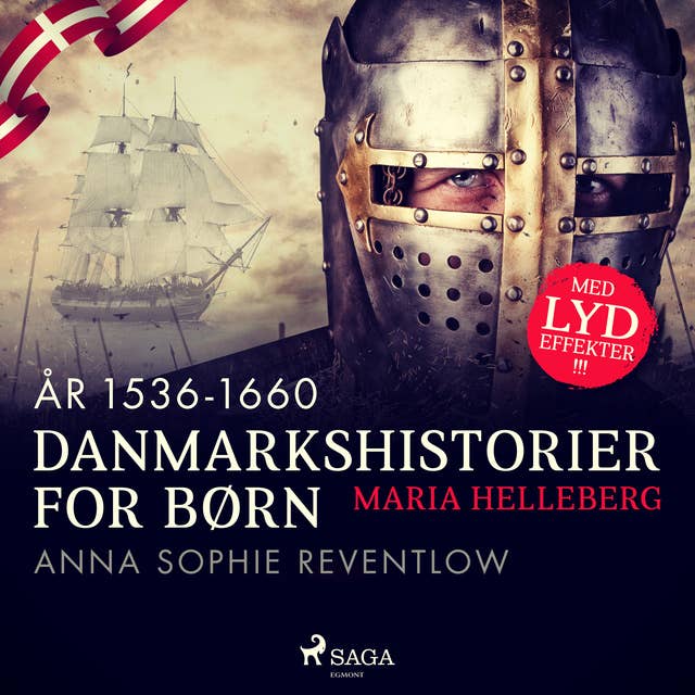 Danmarkshistorier for børn (21) (år 1536-1660) - Anna Sophie Reventlow
