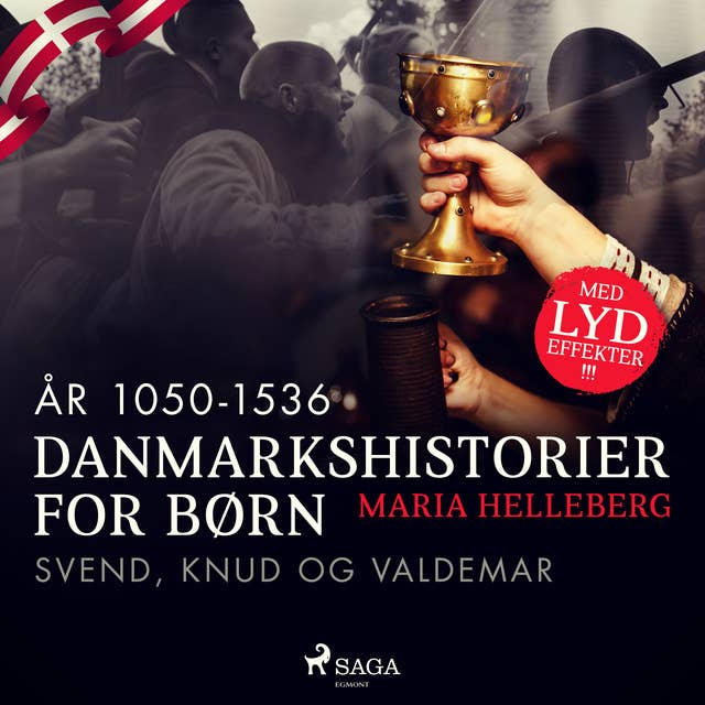 Danmarkshistorier for børn (7) (år 1050-1536) - Svend, Knud og Valdemar