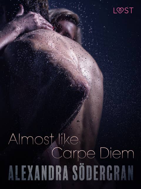 Almost Like Carpe Diem– Erotic Short Story