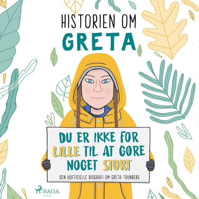 Historien om Greta - Du er ikke for lille til at gøre noget stort: Du er ikke for lille til at gøre noget stort