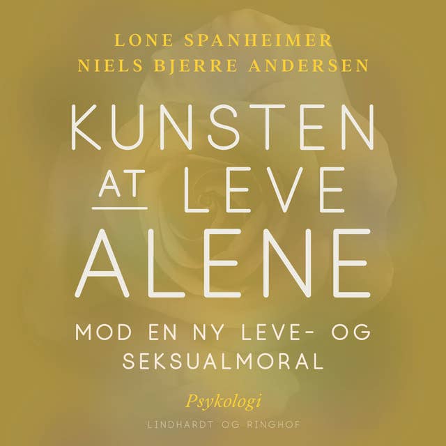 Kunsten at leve alene.: Mod en ny leve- og seksualmoral